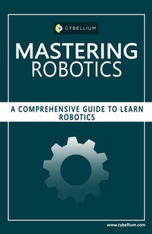 Mastering Robotics: A Comprehensive Guide to Learn Robotics