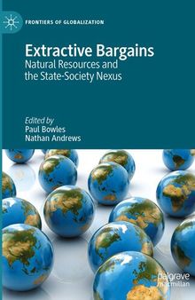 Extractive Bargains: Natural Resources and the State-Society Nexus