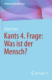 Kants 4. Frage: Was ist der Mensch?