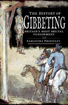 The History of Gibbeting: Britain's Most Brutal Punishment