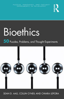 Bioethics: 50 Puzzles, Problems, and Thought Experiments