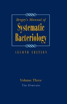 Bergey's Manual of Systematic Bacteriology: Volume 3: The Firmicutes (Bergey's Manual of Systematic Bacteriology (Springer-Verlag))