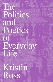 The Politics and Poetics of Everyday Life