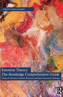 Emotion Theory: The Routledge Comprehensive Guide: Volume II: Theories of Specific Emotions and Major Theoretical Challenges