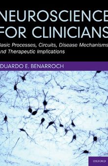 Neuroscience for Clinicians: Basic Processes, Circuits, Disease Mechanisms, and Therapeutic Implications