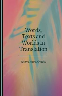 Words, Texts and Worlds in Translation