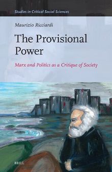 The Provisional Power: Marx and Politics As a Critique of Society