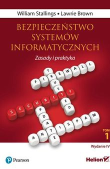 Bezpieczeństwo systemów informatycznych. Zasady i praktyka. Wydanie IV. Tom 1