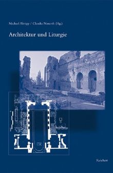 Architektur und Liturgie: Akten des Kolloquiums vom 25. bis 27. Juli 2003 in Greifswald