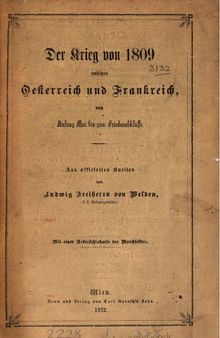 Der Krieg von 1809 zwischen Österreich und Frankreich von Anfang Mai bis zum Friedensschlusse