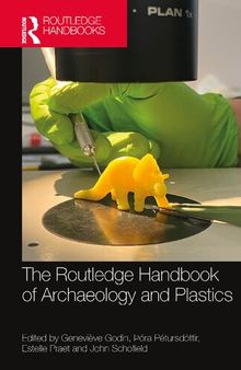 The Routledge Handbook of Archaeology and Plastics