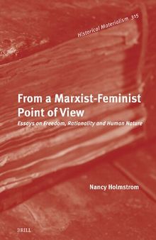 From a Marxist Feminist Point of View: Essays on Freedom, Rationality and Human Nature