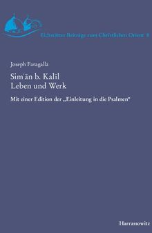 Sim'an B. Kalil. Leben Und Werk: Mit Einer Edition Der Einleitung in Die Psalmen