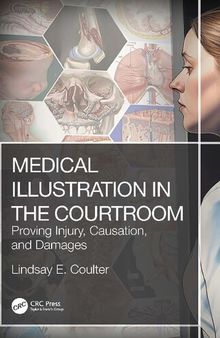 Medical Illustration in the Courtroom: Proving Injury, Causation, and Damages