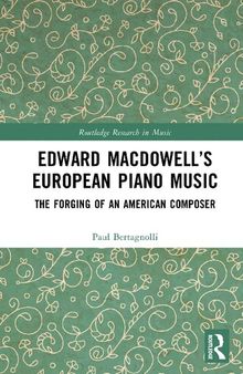 Edward MacDowell’s European Piano Music