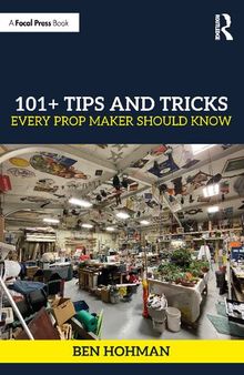 101+ Tips and Tricks Every Prop Maker Should Know