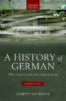 A History of German: What the Past Reveals about Today's Language