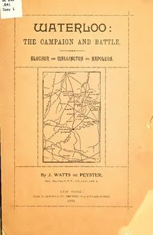 Waterloo: The Campaign And Battle, Blucher—Wellington—Napoleon