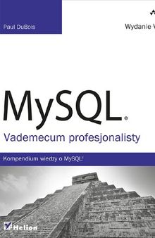 MySQL. Vademecum profesjonalisty. Wydanie V