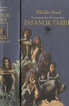 Alaeddin Şenel - Kemirgenlerden Sömürgenlere İnsanlık Tarihi