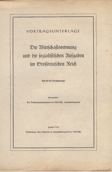 Die Wirtschaftsordnung und die sozialistischen Aufgaben im Grossdeutschen Reich
