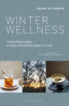 Winter Wellness: Nourishing Recipes to Keep You Healthy When It's Cold