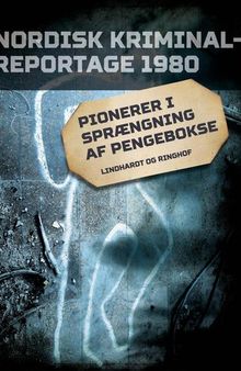 Pionerer i sprængning af pengebokse (Nordisk kriminalreportage 1980)