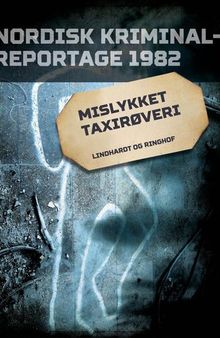 Mislykket taxirøveri (Nordisk kriminalreportage 1982)
