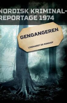 Gengangeren (Nordisk kriminalreportage 1974)