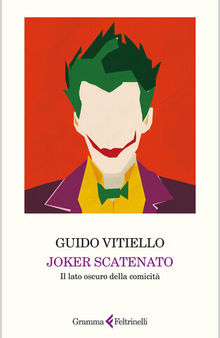 Joker scatenato. Il lato oscuro della comicità