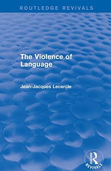 Routledge Revivals: The Violence of Language (1990)