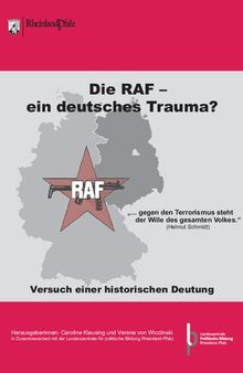 Die RAF – ein deutsches Trauma?: Versuch einer historischen Deutung