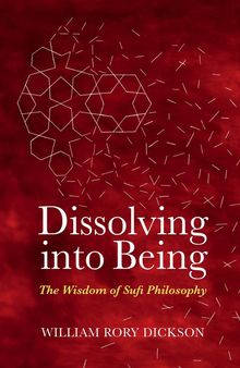Dissolving Into Being: The Wisdom of Sufi Philosophy