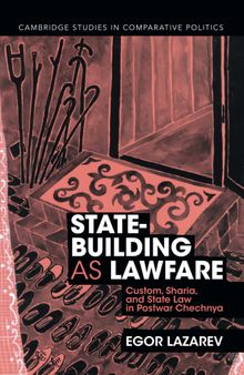 State-Building as Lawfare: Custom, Sharia, and State Law in Postwar Chechnya