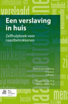 Een verslaving in huis: Zelfhulpboek voor naastbetrokkenen