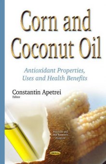 Corn and Coconut Oil: Antioxidant Properties, Uses and Health Benefits
