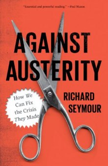 Against Austerity: How We Can Fix the Crisis They Made