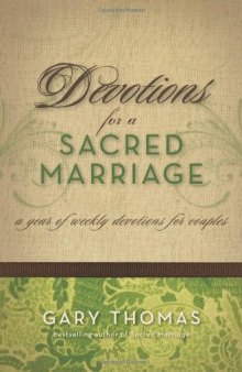 Devotions for a Sacred Marriage: A Year of Weekly Devotions for Couples