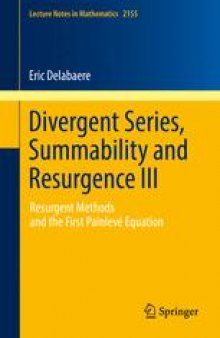 Divergent Series, Summability and Resurgence III: Resurgent Methods and the First Painlevé Equation