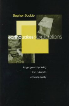 Earthquakes and Explorations: Language and Painting from Cubism to Concrete Poetry