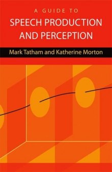 A Guide to Speech Production and Perception