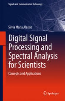 Digital Signal Processing and Spectral Analysis for Scientists: Concepts and Applications