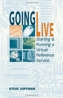 Going Live: Starting and Running a Virtual Reference Service