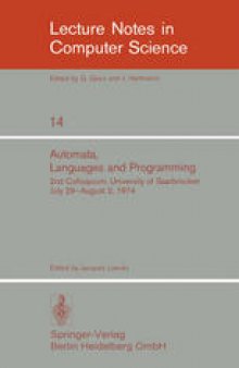 Automata, Languages and Programming: 2nd Colloquium, University of Saarbrücken July 29–August 2, 1974