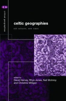 Celtic Geographies: Old Cultures, New Times (Critical Geographies)  