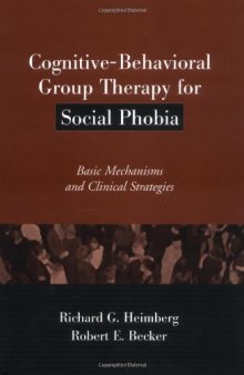 Cognitive-Behavioral Group Therapy for Social Phobia: Basic Mechanisms and Clinical Strategies