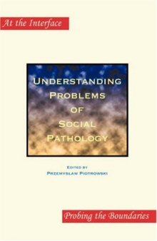 Understanding Problems of Social Pathology (At the Interface Probing the Boundaries 33)  