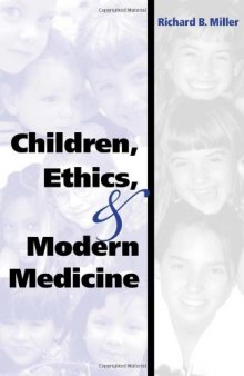 Children, Ethics, and Modern Medicine