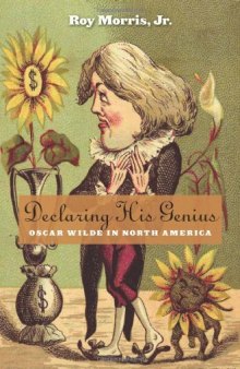 Declaring his genius : Oscar Wilde in North America