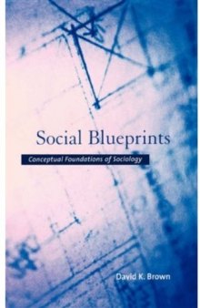 Social Blueprints: Conceptual Foundations of Sociology